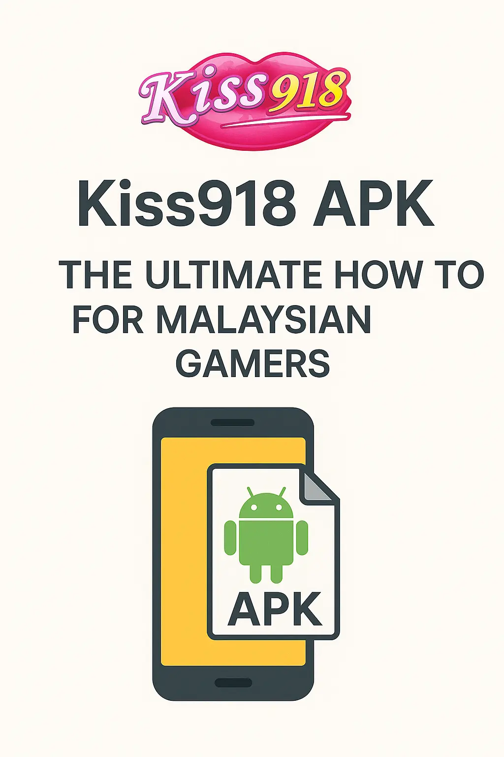 Kiss918 APK: The Ultimate How To for Malaysian Gamers